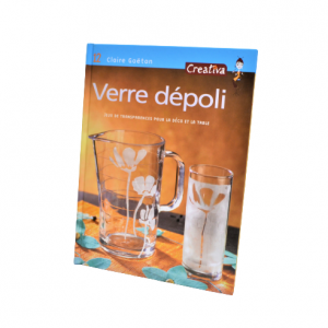 LIVRE VERRE DEPOLI : JEUX DE TRANSPARENCES POUR LA DECO DE TABLE -CREATIVA-