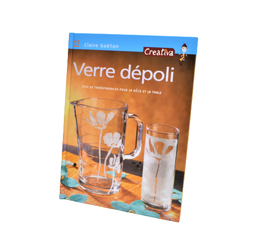 LIVRE VERRE DEPOLI : JEUX DE TRANSPARENCES POUR LA DECO DE TABLE -CREATIVA-