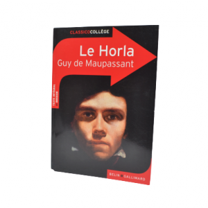 LE HORLA GUY DE MAUPASSANT-edition belin gallimard-