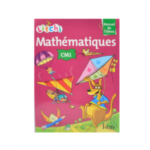 LITCHI MATHEMATIQUES CM1 ED 2014 - MANUEL DE L'ELEVE