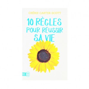 DIX REGLES POUR REUSSIR SA VIE