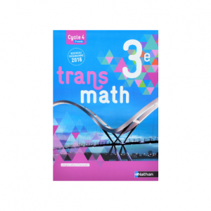 TRANSMATH MATHEMATIQUES 3è 2016 MANUEL ELEVE -NATHAN-