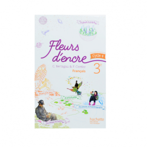 FLEURS D'ENCRE FRANCAIS 3e LIVRE ELEVE ED 2016 -HACHETTE-