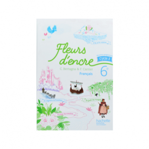 FLEURS D'ENCRE FRANCAIS 6e LIVRE ELEVE ED 2016 -HACHETTE-