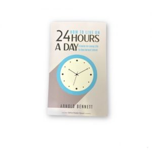 How to live on 24 hours a day -A.BEnnett-