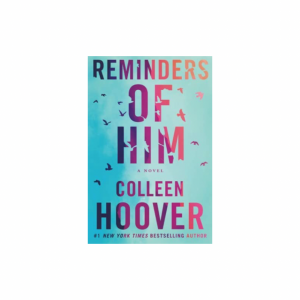 REMINDERS OF HIM- COLLEEN HOOVER-