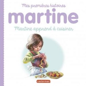 MARTINE APPREND À CUISINER -MARTINE-