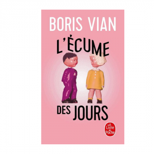 L’ÉCUME DES JOURS -BORIS VIAN-