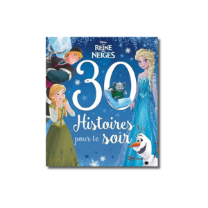 DISNEY - LA REINE DES NEIGES - 30 HISTOIRES POUR LE SOIR